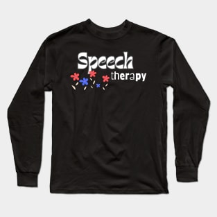 Speech Therapy, speech language pathologists, slp gift Long Sleeve T-Shirt